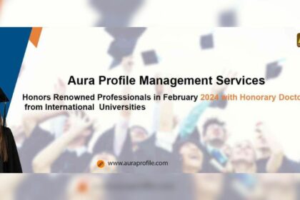 Aura Profile Management Services Honors Renowned Professionals in February 2024 with Honorary Doctorates from International Universities